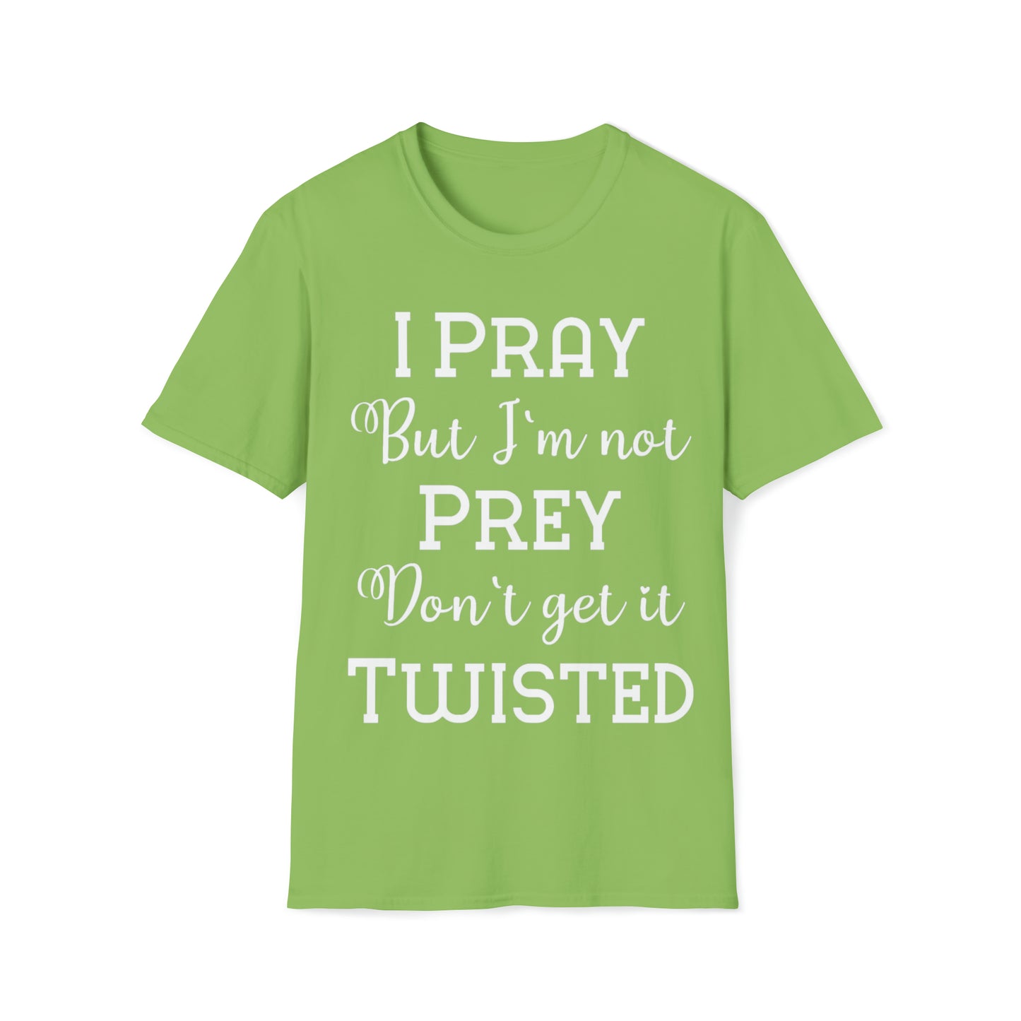 I Pray but I'm not prey