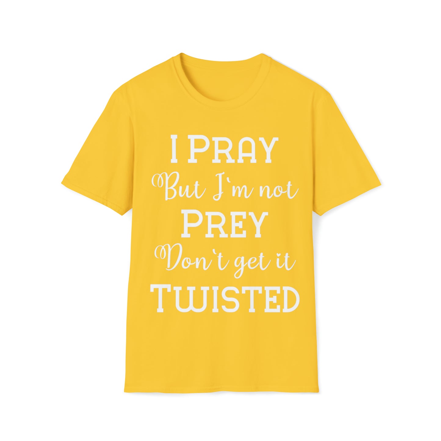 I Pray but I'm not prey